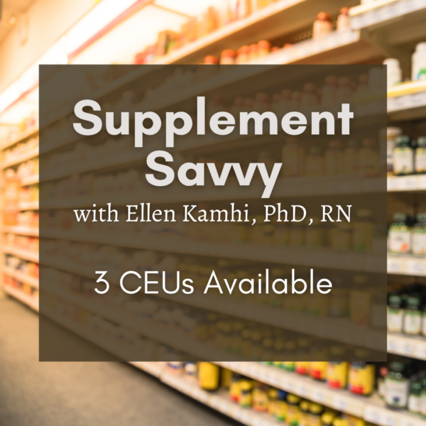 Supplement Savvy with Ellen Kamhi