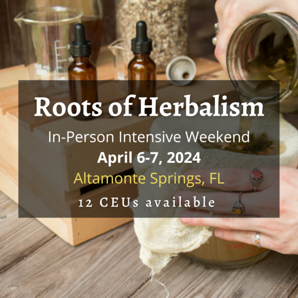 Roots of Herbalism Orlando - April 6-7, 2024