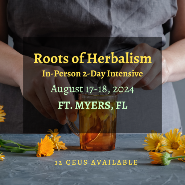 Roots of Herbalism - South Florida (Ft. Myers) - August 17-18, 2024