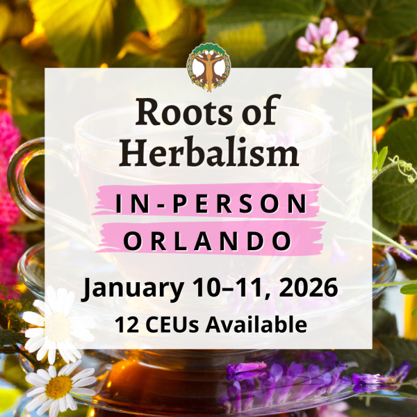 Roots of Herbalism - Live, In-Person - Orlando - January 10-11, 2026