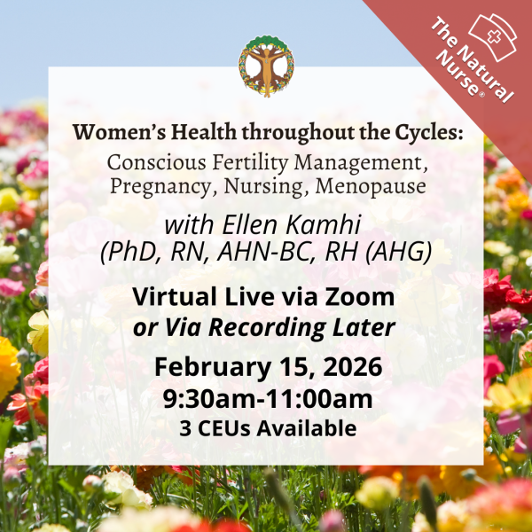 Womens Health throughout the Cycles: Conscious Fertility Management , Pregnancy, Nursing , Menopause with Ellen Kamhi - February 15, 2026