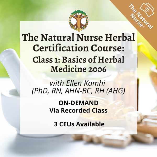 Natural Nurse: Basics of Herbal Medicine 2026 - Class 1 - On Demand