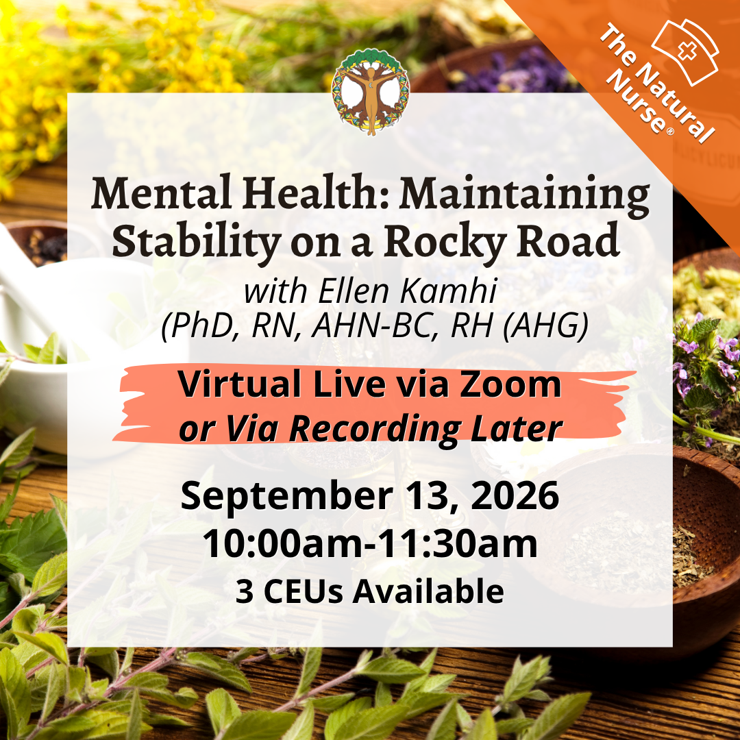 Mental Health: Maintaining Stability on a Rocky Road with Ellen Kamhi - Live Virtual via Zoom - September 13, 2026 1 Mental Health, Mental Health: Maintaining Stability on a Rocky Road with Ellen Kamhi - Live Virtual via Zoom - September 13, 2026, Herbal Learning