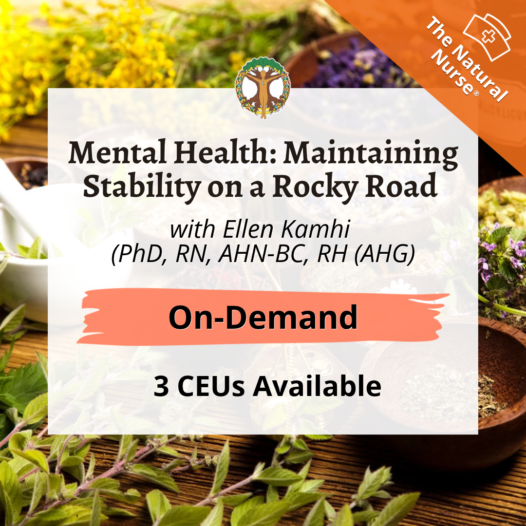 Mental Health: Maintaining Stability on a Rocky Road with Ellen Kamhi Mental Health: Maintaining Stability on a Rocky Road - Ellen Kamhi